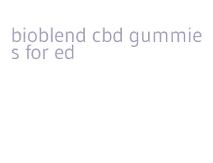 bioblend cbd gummies for ed