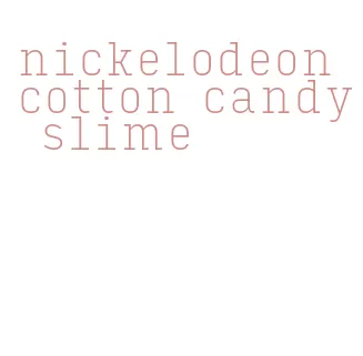 nickelodeon cotton candy slime