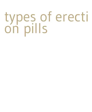 types of erection pills