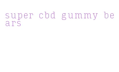 super cbd gummy bears