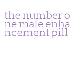 the number one male enhancement pill