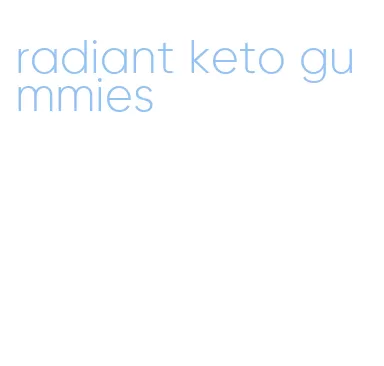 radiant keto gummies