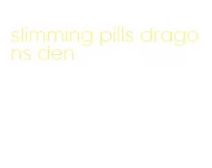 slimming pills dragons den