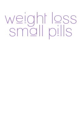 weight loss small pills