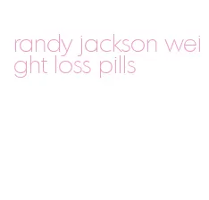 randy jackson weight loss pills