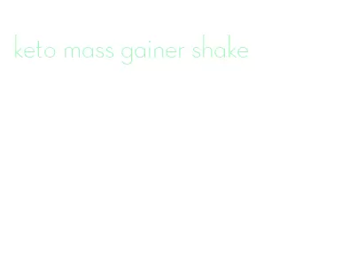 keto mass gainer shake