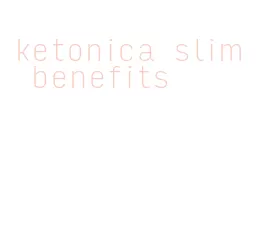 ketonica slim benefits