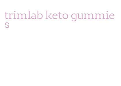 trimlab keto gummies