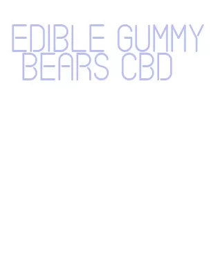 edible gummy bears cbd