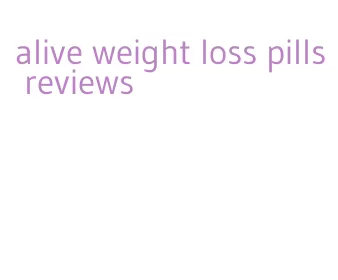 alive weight loss pills reviews