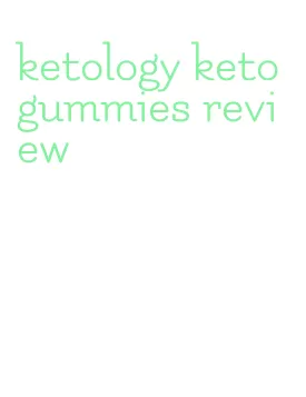 ketology keto gummies review