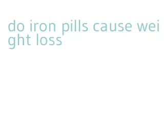 do iron pills cause weight loss