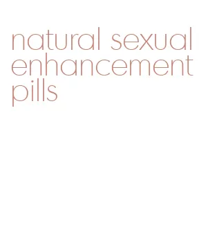 natural sexual enhancement pills