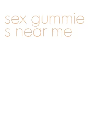 sex gummies near me