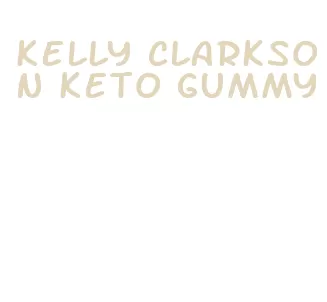 kelly clarkson keto gummy