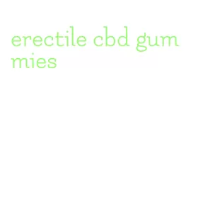 erectile cbd gummies