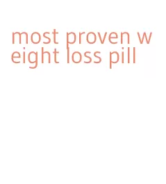 most proven weight loss pill