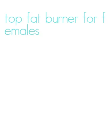 top fat burner for females