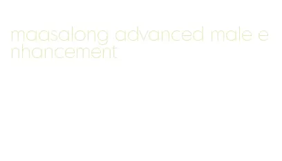 maasalong advanced male enhancement