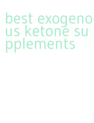 best exogenous ketone supplements