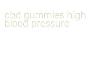 cbd gummies high blood pressure