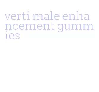 verti male enhancement gummies