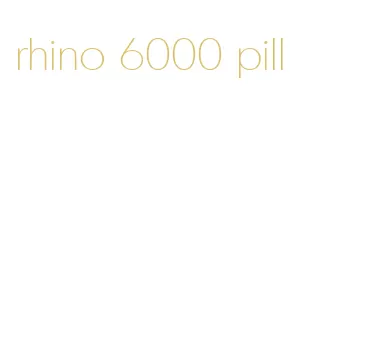 rhino 6000 pill