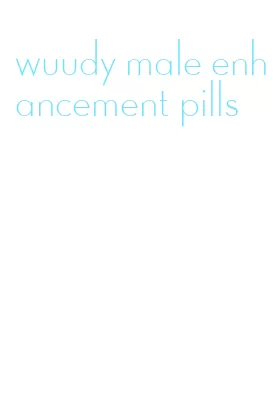 wuudy male enhancement pills