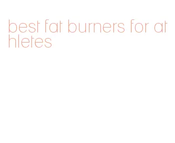 best fat burners for athletes