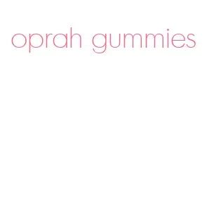 oprah gummies