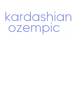 kardashian ozempic