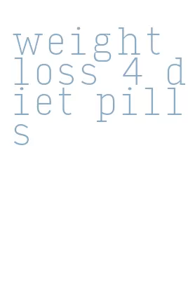 weight loss 4 diet pills