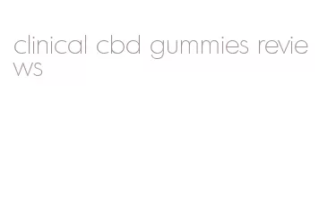 clinical cbd gummies reviews