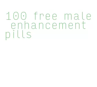 100 free male enhancement pills