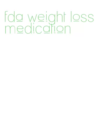 fda weight loss medication