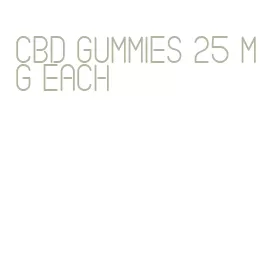 cbd gummies 25 mg each