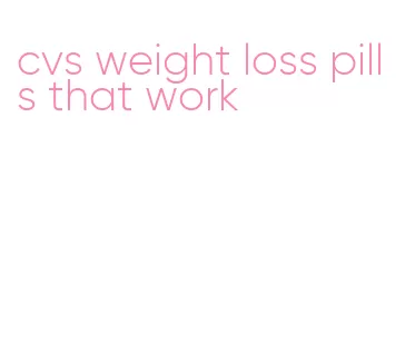 cvs weight loss pills that work