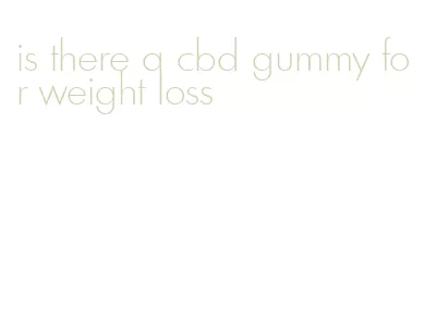 is there a cbd gummy for weight loss