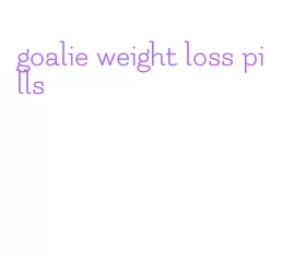 goalie weight loss pills