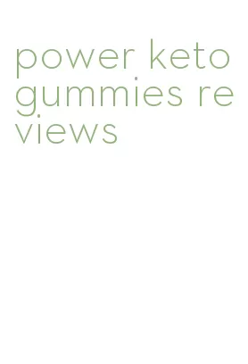 power keto gummies reviews