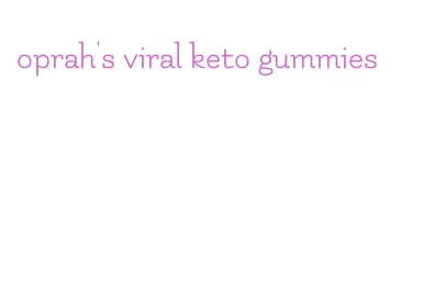 oprah's viral keto gummies