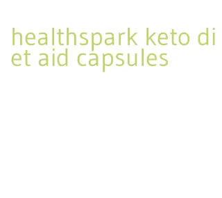 healthspark keto diet aid capsules