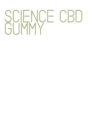 science cbd gummy