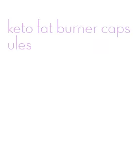 keto fat burner capsules