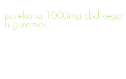 purekana 1000mg cbd vegan gummies