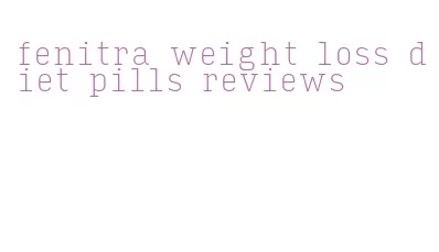 fenitra weight loss diet pills reviews