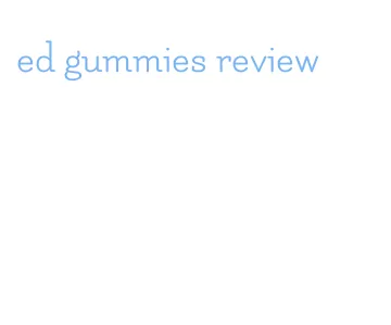 ed gummies review