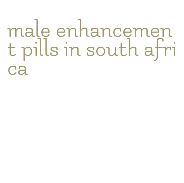 male enhancement pills in south africa