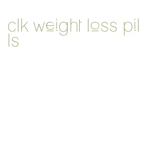 clk weight loss pills