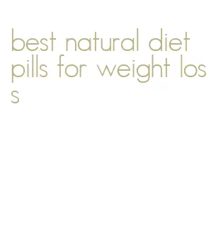 best natural diet pills for weight loss